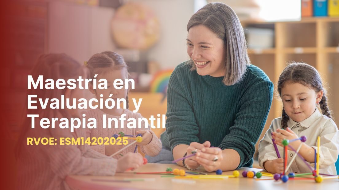 Maestria en Evaluacion y Terapia Infantil